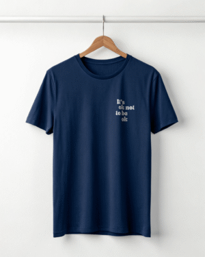 Its ok to be not ok navy blue t-shirt